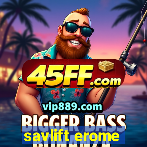 savlift erome
